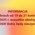 19 do 21 kwietnia 2025 r. wszystkie obiekty MOSiR Dukla będą nieczynne