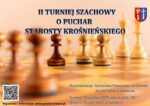 II Turniej Szachowy o Puchar Starosty Krośnieńskiego, zapraszamy 5 kwietnia 2025 r.